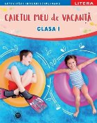 Caietul meu de vacanta. Clasa I