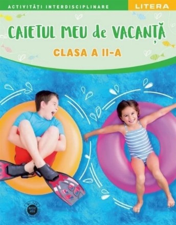 Caietul meu de vacanta. Clasa a II-a