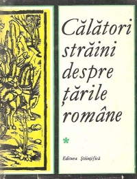 Calatori straini despre Tarile Romane, Volumul I
