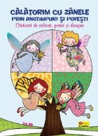 CALATORIM CU ZANELE PRIN ANOTIMPURI SI POVESTI - carticica de colorat, pictat si decupat CALATORIM CU ZANELE PRIN ANOTIMPURI SI POVESTI - carticica de colorat, pictat si decupat