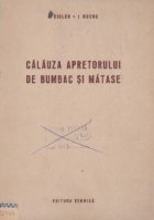 Calauza apretorului de bumbac si matase