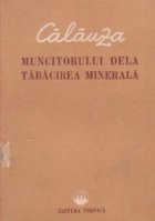 Calauza muncitorului dela tabacirea minerala