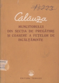 Calauza muncitorului din sectia de pregatire si coasere a fetelor de incaltaminte
