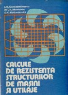 Calcule de rezistenta structurilor de masini si utilaje - Metode de calcul si programe pentru calculatoare num