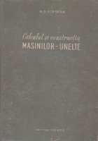 Calculul si constructia masinilor-unelte (traducere din limba rusa)