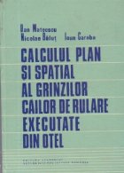 Calculul plan spatial grinxilor cailor