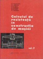 Calculul de rezistenta in constructia de masini, Volumul al II-lea