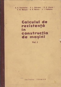 Calculul de rezistenta in constructia de masini, Volumul I