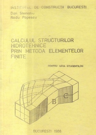 Calculul structurilor hidrotehnice prin Metoda Elementelor Finite