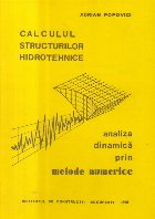 Calculul structurilor hidrotehnice - Analiza dinamica prin metode numerice (Popovici)