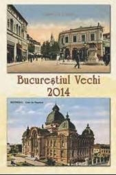 Calendar de perete 2014 : Bucurestiul Vechi