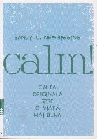 Calm! Calea originala spre o viata mai buna