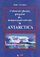 coperta Calota de gheata, pinguini si ... temperaturi estivale in Antarctica