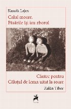 Calul moare - Păsările îşi iau zborul : cântec pentru căluţul de lemn uitat la soare