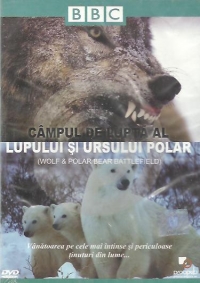 Campul de lupta al lupului si ursului polar / Wolf and Polar Bear Battlefield (DVD Video)