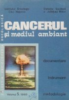 Cancerul mediul ambiant Volumul 5/1980