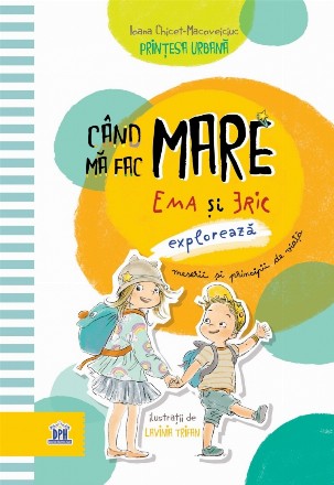 Cand ma fac mare. Ema si Eric exploreaza meserii si principii de viata