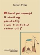 Cand morti strang pantofii cum