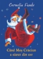 Cand Mos Craciun cazut din