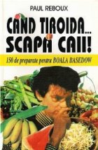 Cand Tiroida scapa caii 150