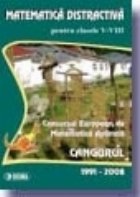 Cangurul - Matematica distractiva pentru clasele V-VIII - Concursul European de Matematica Aplicata 1991-2008