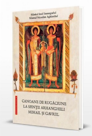 Canoane de rugăciune la Sfinţii Arhangheli Mihail şi Gavriil