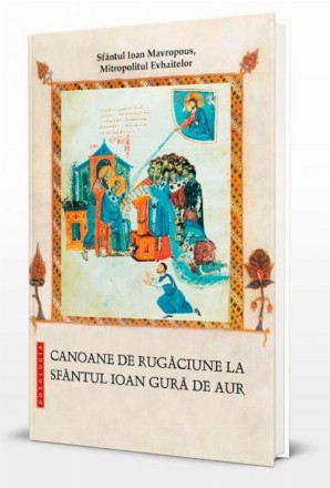 Canoane de rugăciune la Sfântul Ioan Gură de Aur