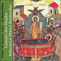 Cantari din Slujba Adormirii Maicii Domnului