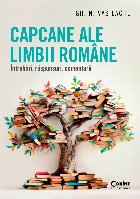 Capcane ale limbii române : întrebări, răspunsuri, comentarii