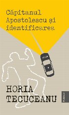 Capitanul Apostolescu identificarea