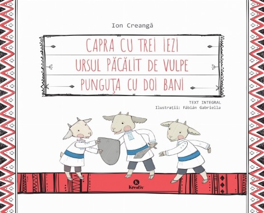 Capra cu trei iezi. Ursul pacalit de vulpe. Punguta cu doi bani