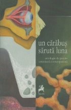 Un carabus saruta luna. Antologie de poezie estoniana contemporana Un carabus saruta luna. Antologie de poezie estoniana contemporana