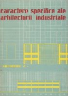 Caractere specifice ale arhitecturii industriale
