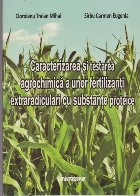 Caracterizarea si Testarea Agrochimica a unor Fertilizanti Extraradiculari cu Substante Proteice