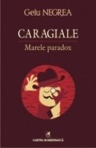 Caragiale Marele paradox