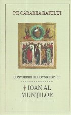 cararea raiului Convorbiri duhovnicesti Ioan