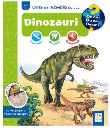 Carte de activităţi cu... dinozauri : colorează, ghiceşte, decupează