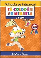 Carte de colorat. Sa coloram cu Mihaela, 5-6 ani