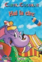 Carte de colorat - Hai la circ