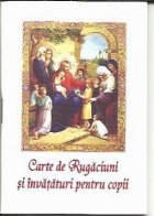 Carte de rugaciuni si invataturi pentru copii