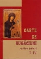 Carte de rugaciuni pentru scolari I - IV