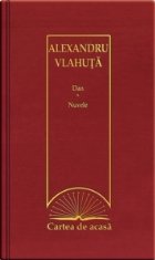 Cartea de acasa nr. 37. Alexandru Vlahuta - Dan. Nuvele