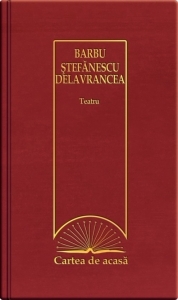 Cartea de acasa nr. 26. Barbu Stefanescu Delavrancea - Teatru