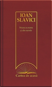 Cartea de acasa nr. 3. Ioan Slavici - Moara cu noroc si alte nuvele
