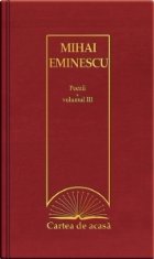 Cartea de acasa nr. 20. Mihai Eminescu - Poezii, volumul III