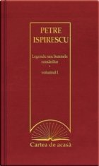 Cartea de acasa nr. 27. Petre Ispirescu - Legende sau basmele romanilor, volumul I