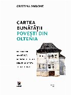 Cartea bunătăţii poveşti din Oltenia