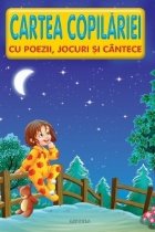 Cartea copilariei cu poezii, jocuri si cantece
