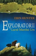 Cartea Exploratorii Lacul marelui urs