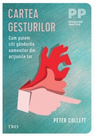Cartea gesturilor : cum putem citi gândurile oamenilor din acţiunile lor